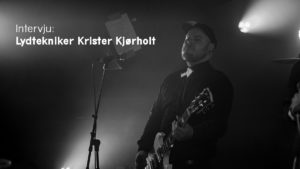 Bilde av en gitarist med tekst intervju: lydtekniker Krister Kjørholt